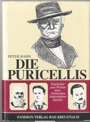 Die Puricellis : Geschichte und Wirken einer rheinischen Industriellen-Familie
