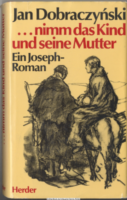 Nimm das Kind und seine Mutter : e. Joseph-Roman