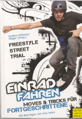 Einradfahren - Moves & Tricks für Fortgeschrittene