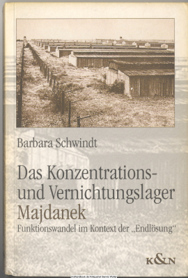 Das Konzentrations- und Vernichtungslager Majdanek : Funktionswandel im Kontext der Endlösung