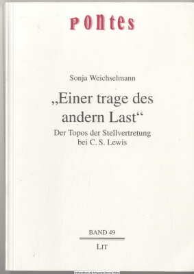 Einer trage des andern Last : der Topos der Stellvertretung bei C. S. Lewis