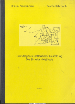Grundlagen künstlerischer Gestaltung : die Simultan-Methode ; [Zeichenlehrbuch]