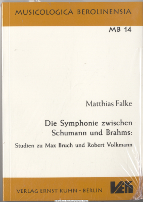 Die Symphonie zwischen Schumann und Brahms : Studien zu Max Bruch und Robert Volkmann
