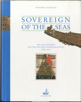 Sovereign of the Seas : die Skulpturen des britischen Königsschiffes von 1637