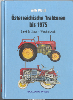 Österreichische Traktoren bis 1975. Bd. 2 : Steyr - Warchalowski