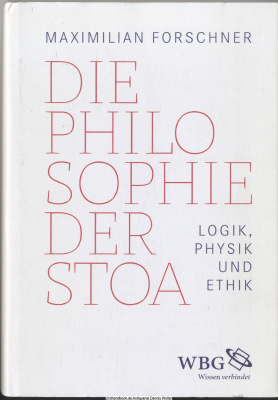 Die Philosophie der Stoa : Logik, Physik und Ethik