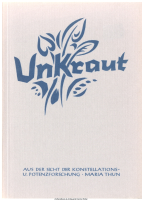 Unkraut-, Pilz- und Schädlingsregulierung : aus der Sicht der Konstellations- u. Potenzforschung