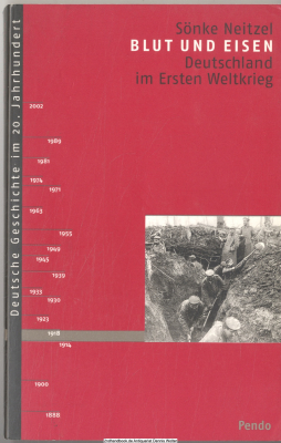 Blut und Eisen : Deutschland und der Erste Weltkrieg