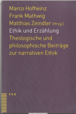 Ethik und Erzählung : theologische und philosophische Beiträge zur narrativen Ethik