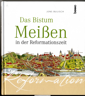 Das Bistum Meißen in der Reformationszeit
