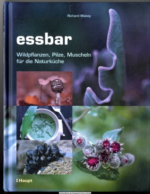 Essbar : Wildpflanzen, Pilze, Muscheln für die Naturküche
