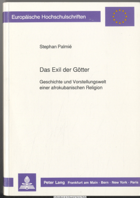 Das Exil der Götter : Geschichte und Vorstellungswelt einer afrokubanischen Religion