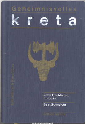 Geheimnisvolles Kreta : erste Hochkultur Europas ; Kulturführer & Reiseführer