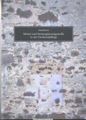 Mörtel und Steinergänzungsstoffe in der Denkmalpflege