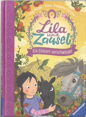 Lila und Zausel ; Band 3. Ein Einhorn verschwindet