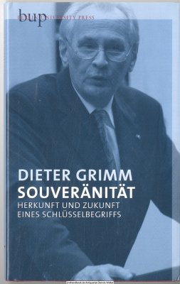 Souveränität : Herkunft und Zukunft eines Schlüsselbegriffs