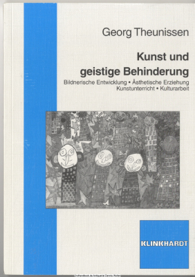 Kunst und geistige Behinderung : bildnerische Entwicklung - ästhetische Erziehung - Kunstunterricht - Kulturarbeit