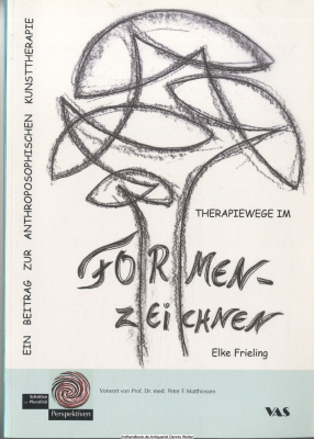 Therapiewege im Formenzeichnen : [ein Beitrag zur anthroposophischen Kunsttherapie]