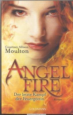 Angelfire. Bd. 3., Der letzte Kampf der Feuergöttin