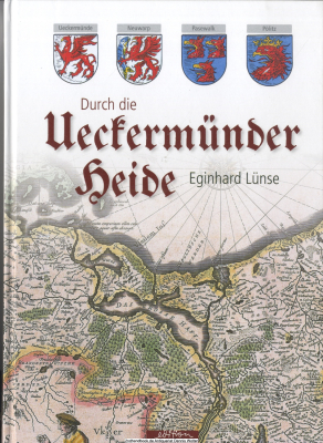 Durch die Ueckermünder Heide : ein Beitrag zur altvorpommerschen Heimatgeschichte