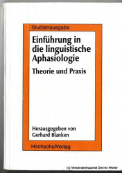 Einführung in die linguistische Aphasiologie : Theorie und Praxis