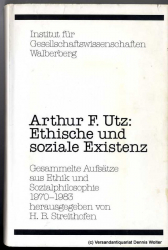 Ethische und soziale Existenz : ges. Aufsätze aus Ethik u. Sozialphilosophie 1970 - 1983