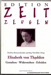 Elisabeth von Thadden : Gestalten - Widerstehen - Erleiden