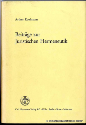 Beiträge zur juristischen Hermeneutik sowie weitere rechtsphilosophische Abhandlungen