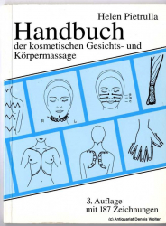Handbuch der kosmetischen Gesichts- und Körpermassage : unter besonderer Berücksichtigung der kosmetischen Praxisarbeit ; Leitfaden für den schulischen Unterricht in Gesichts- und Körpermassage