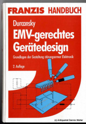 EMV-gerechtes Gerätedesign : Grundlagen und Gestaltung störungsarmer Elektronik