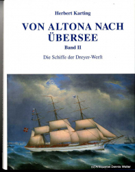 Von Altona nach Übersee. Bd. 2., Die Schiffe der Dreyer-Werft