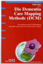 Die Dementia-Care-Mapping-(DCM)-Methode : Erfahrungen mit dem Instrument zu Kitwoods person-zentriertem Ansatz