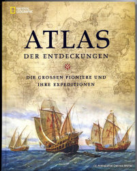 Atlas der Entdeckungen : [die grossen Pioniere und ihre Expeditionen]