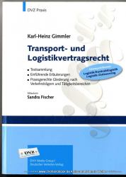 Transport- und Logistikvertragsrecht : Textsammlung, einführende Erläuterungen, praxisgerechte Gliederung nach Verkehrsträgern und Tätigkeitsbereichen