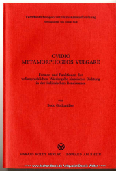 Ovidio metamorphoseos vulgare : Formen und Funktionen der volkssprachlichen Wiedergabe klassischer Dichtung in der italienischen Renaissance