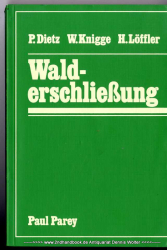 Walderschliessung : e. Lehrbuch für Studium u. Praxis unter bes. Berücks. d. Waldwegebaus