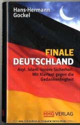 Finale Deutschland : Asyl. Islam. Innere Sicherheit ; mit Klartext gegen die Gedankenfeigheit