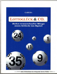 Lottoglück & Co. : zehn traumhafte Wege zum Glück im Spiel [Wörterbuch]