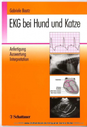 EKG bei Hund und Katze : Anfertigung, Auswertung, Interpretation ; mit 91 Elektrokardiogrammen und 13 Tabellen