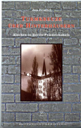 Turmkreuze über Hinterhäusern : Kirchen im Bezirk Berlin-Friedrichshain