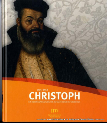 Christoph 1515-1568 : ein Renaissancefürst im Zeitalter der Reformation