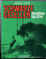 Schwarze Gesellen Bd. 2., Zerstörer bis 1914