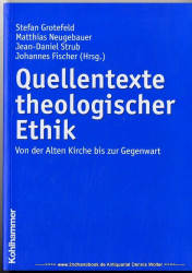 Quellentexte theologischer Ethik : von der Alten Kirche bis zur Gegenwart