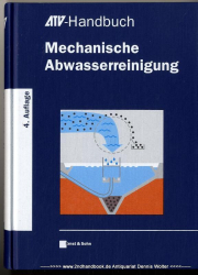 Abwassertechnische Vereinigung : ATV-Handbuch Mechanische Abwasserreinigung