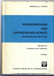 Rohrkorrosion und kathodischer Schutz : Ein Handbuch f.d. Praxis