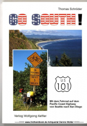 Go south! : mit dem Fahrrad auf dem Pacific Coast Highway von Seattle nach San Diego [Reiseführer]