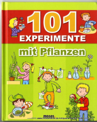 101 Experimente mit Pflanzen [Kindersachbuch]
