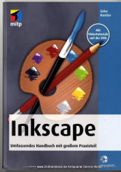 Inkscape : umfassendes Handbuch mit großem Praxisteil ; [inklusive DVD-ROM ; mit Videotutorials auf der DVD]