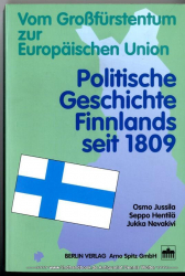 Politische Geschichte Finnlands seit 1809 : vom Großfürstentum zur Europäischen Union