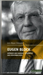 Eugen Block : Gründer und Hanseat - sturmfest und erdverwachsen